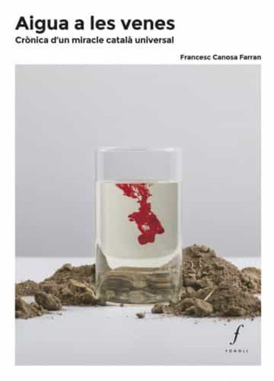 Imatge de la portada del llibre Aigua a les venes, Crònica d'un miracle català universal