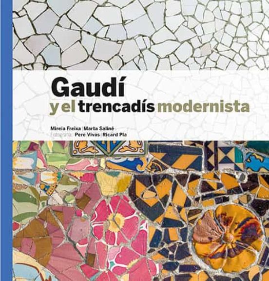 Imatge de la portada del llibre Gaudí i el trencadís modernista